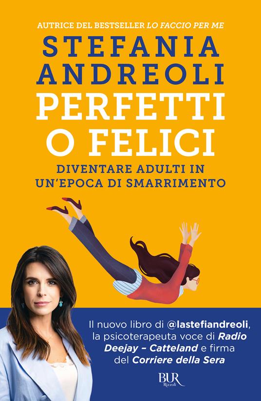 Ven.Pr.Ed. Srl, Perfetti o felici. Diventare adulti in un'epoca di  smarrimento, Stefania Andreoli, 9788817178952